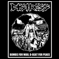 Distress - Bombs for war, d-beat for peace (S)