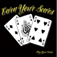 Earn your scars - Play your cards