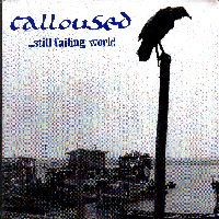 Calloused - ..Still failing World