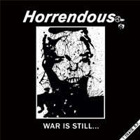 Horrendous - War Is Still...
