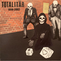 Totalitär - 1998-2002