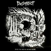 Destruct - Cries The Mocking Mother Nature
