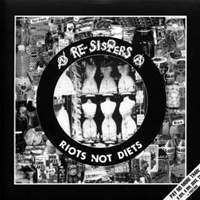 Re-Sisters - Riots not diets