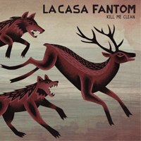 La Casa Fantom - Kill Me Clean
