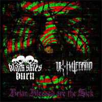 Black Skies Burn/UK Hate Grind - Brian Blessed Are The Sick