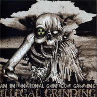 V/A - Illegal Grinding: An International Grindcore Gathering