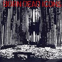 Born Dead Icons - Ruins