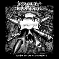 Profit and murder - Mother Nature's Afterbirth
