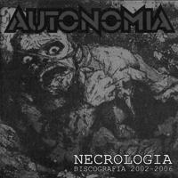 Autonomia - Necrología: Discografía 2002-2006