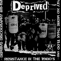 Deprived - Resistance In The 1980's (Deprivid Discography 89-92)