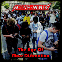 Active Minds - The Age Of Mass Distraction