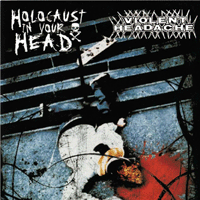 Violent headache/Holocaust in your head - Split