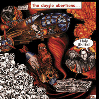 Dayglo Abortions - Holy Shiite